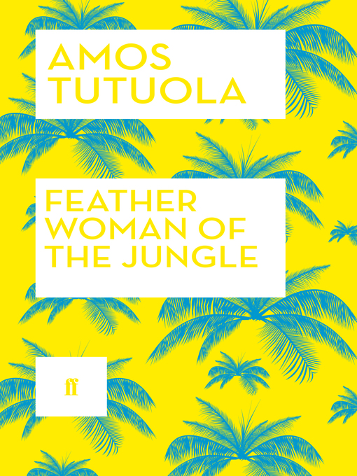 Title details for Feather Woman of the Jungle by Amos Tutuola - Wait list